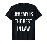 Jeremy Is The Best In Law T-Shirt