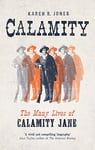 Calamity  The Many Lives of Calamity Jane