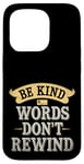 iPhone 15 Pro Vintage Inspirational Design Cute Be Kind Words Don't Rewind Case