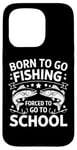 Coque pour iPhone 15 Pro Born To Go Fishing Forced School Kids Humour Fisherman Youth