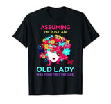 Assuming I'm Just An Old Lady Was Your First Mistake Funny T-Shirt