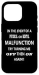 Coque pour iPhone 16 Pro Ordinateur de jeu amusant avec inscription « Turn Me Off And On Again »