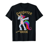 Daughter of the Bride Hen Party Unicorn Daughter of Bride T-Shirt