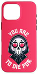 Coque pour iPhone 16 Pro Max Dark Humour You are to die for Grim Reaper Cute Halloween