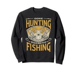 Gone Hunting Fishing Lover Outdoor Hunter and Fisherman Sweatshirt