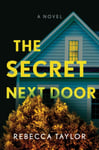 The Secret Next Door  A Novel