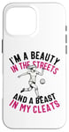 iPhone 16 Pro Max I'm a Beauty in The Streets Soccer Girl For Daughter Women Case