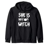 she is my witch, yes I am matching couples Halloween costume Zip Hoodie