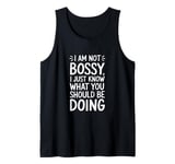 I'm Not Bossy I Just Know What You Should Be Doing Men Women Tank Top