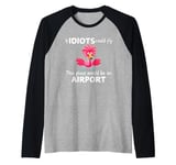 Flamingo If Idiots Could Fly This Place Would Be An Airport Raglan Baseball Tee