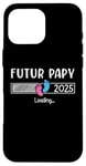 Coque pour iPhone 16 Pro Max Annonce Grossesse Papy 2025 Cadeau Futur Papy 2025 Annonce