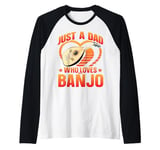 Just a Dad Who Loves Banjo Present for Music Lovers Raglan Baseball Tee