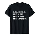 Granddad The Man The Myth The Legend Cool Grand-Dad T-Shirt