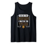 You Do The Crime I Watch The Time Funny Corrections Officer Tank Top