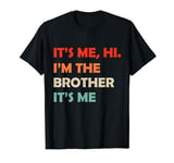 It's Me Hi I'm The Brother It's Me Funny Retro Men Kid T-Shirt