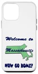 Coque pour iPhone 12 mini Massachusetts, Welcome to Now Go Home Humorous, Drôle, Blague