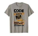 Code Debug Repeat Sysadmin Life IT operations administrator T-Shirt