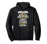 Carpet Cleaner Idea World's Greatest Carpet Cleaner Pullover Hoodie