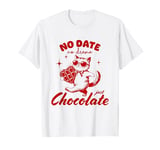 Funny Single Saying No Date No Drama Just Chocolate Cat T-Shirt