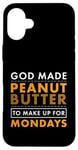 Coque pour iPhone 16 Plus God Made Make Up for Mondays Peanut Butter