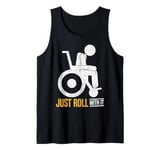 Just Roll With It Paraplegic Tank Top