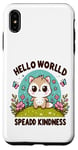 Coque pour iPhone XS Max Hello World Diffuse la gentillesse Un message simple qui a un impact important.