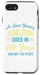 iPhone SE (2020) / 7 / 8 A New Year's resolution goes in one year and out the another Case