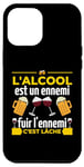 Coque pour iPhone 13 Pro Max L'alcool Est Un Ennemi Fuir L'ennemi C'est Lâche Drôle Bière