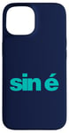 Coque pour iPhone 15 Sin é - That Is It Now - as Gaeilge - Irlandais