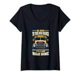 Womens Be Nice To The Bus Driver It's A Long Walk Home V-Neck T-Shirt