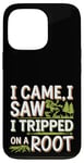 iPhone 13 Pro I Came I Saw I Tripped On A Root Funny Campers And Hikers Case