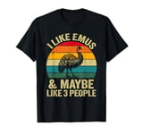 I Like Emus And Maybe Like 3 People, Funny Emu Retro T-Shirt