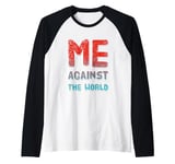 Sarcastic Funny Proud People Text Quote Me Against The World Raglan Baseball Tee