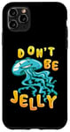 Coque pour iPhone 11 Pro Max Don't Be Jelly Cute Kawaii Jellyfish Pun