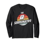 The Sermonator Funny Preacher Christian Appreciation Retro Long Sleeve T-Shirt