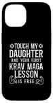 iPhone 14 Touch My Daughter First Krav Maga Lesson Free Case