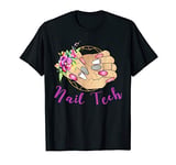 Nail tech cute nail art technician manicure nails T-Shirt