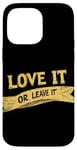 iPhone 14 Pro Max Cool Love it or Leave it Emblem Case