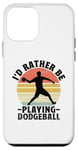 iPhone 12 mini I'd Rather Be Playing Dodgeball Dodge Ball Game Case