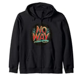 Playful No Way Design for a Fun Vibe Zip Hoodie