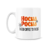 Halloween Mug - Hocus Pocus I Need Coffee to Focus - Spooky Cute Girl Power Feminist Woman Banter Novelty Joke Quirky - MBH454