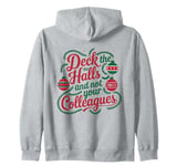 Funny Christmas Quote Deck the Hall not your Colleagues Zip Hoodie