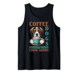 Coffee Dogs And Crime Shows Tank Top