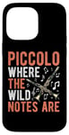 iPhone 14 Pro Max Piccolo Where the Wild Notes Are Piccolo Case