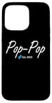 iPhone 15 Pro Max New Pop-Pop of a baby Boy Established 2025 Case