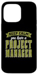 iPhone 14 Pro Max Keep Calm You Have Management Consultant Project Management Case