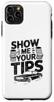 iPhone 11 Pro Max Show Me Your Tips Cab Taxis Drivers Case