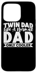 Coque pour iPhone 15 Pro Max Funny Twin Dad Like A Normal Dad Only Cooler Fête des Pères