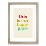 Big Box Art This Is Our Happy Place Typography Framed Wall Art Picture Print Ready to Hang, Oak A2 (62 x 45 cm)