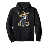 Funny Goat Whisperer Vintage Cowboy Edition Western Goat Man Pullover Hoodie